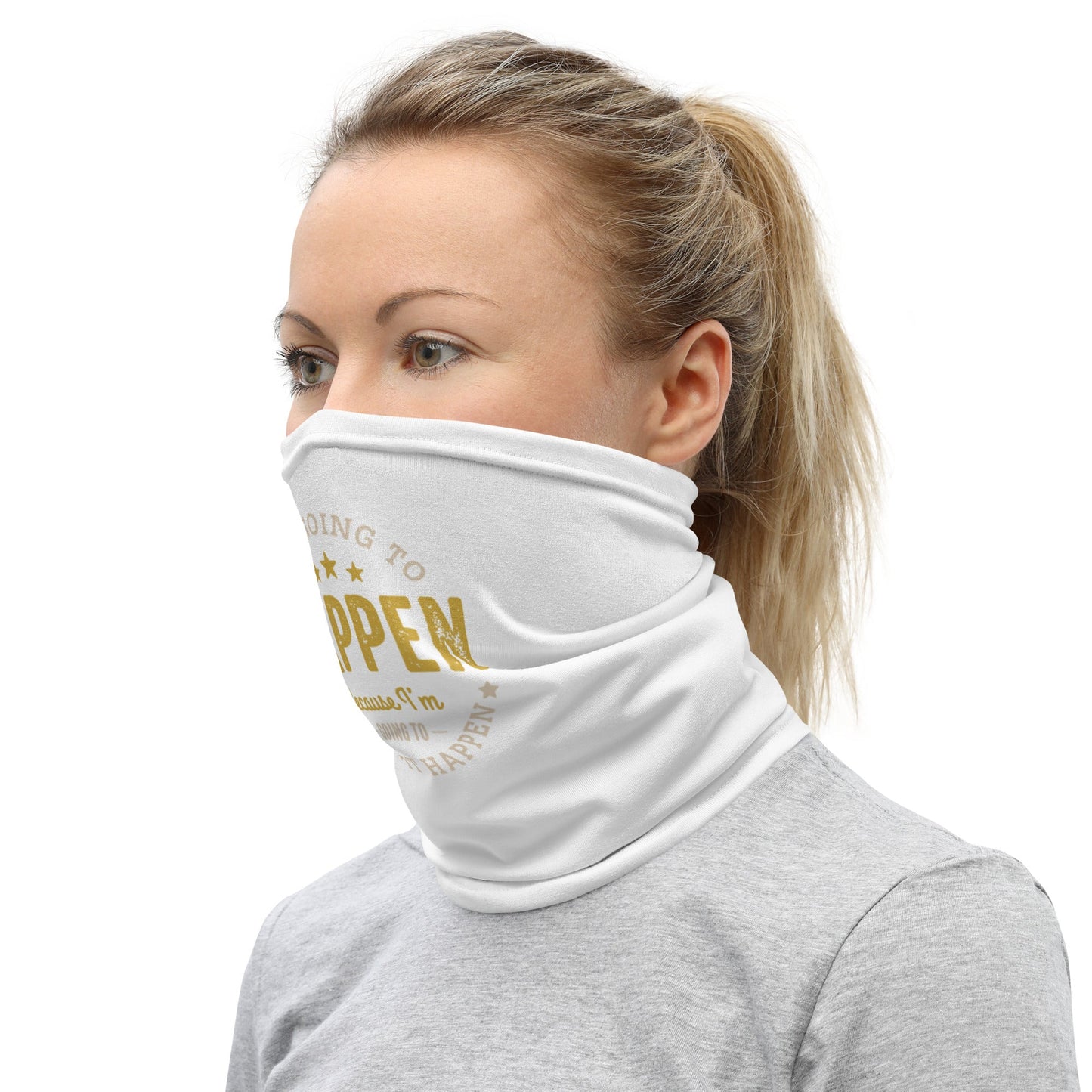 Women's It's Going To Happen Neck Gaiter - Pixellly ANZ