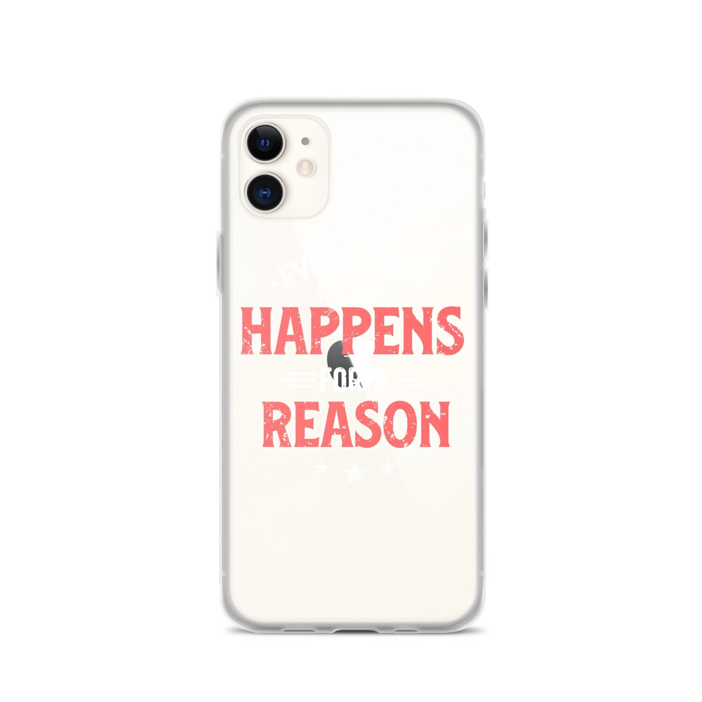 Clear Case for iPhone® - Everything Happens For A Reason - Black Phone - Pixellly ANZ