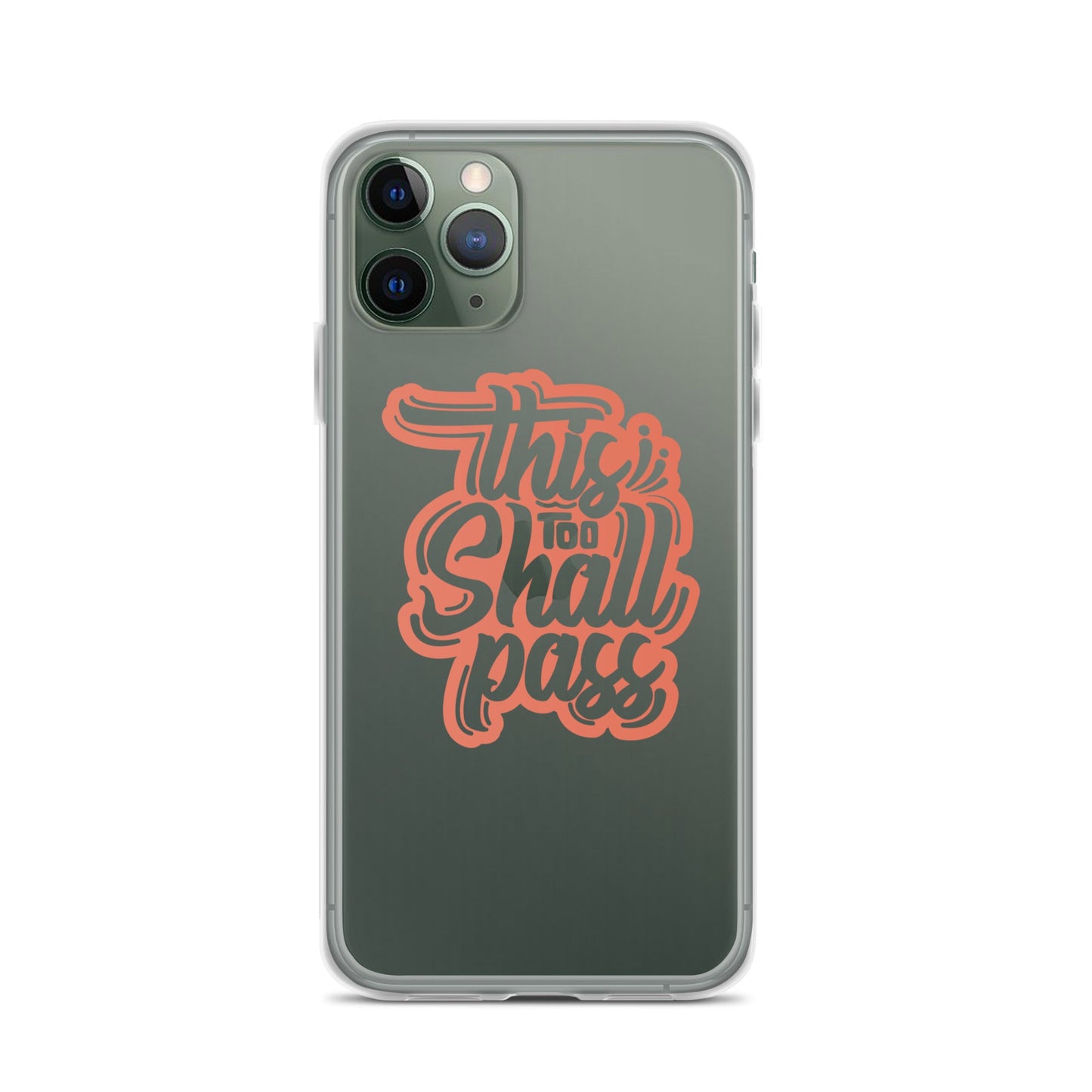 Clear Case for iPhone® - This Too Shall Pass - Pixellly ANZ