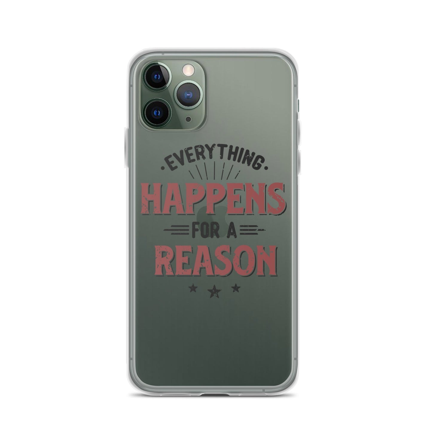 Clear Case for iPhone® - Every Thing Happens For A Reason - Pixellly ANZ