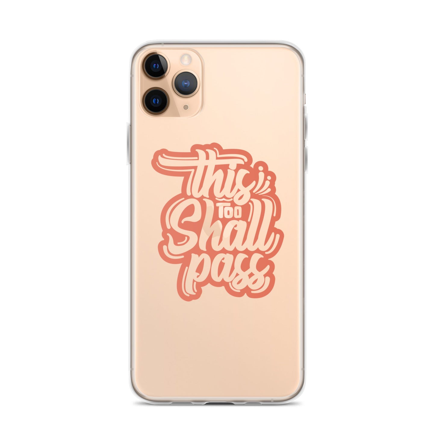 Clear Case for iPhone® - This Too Shall Pass - Pixellly ANZ