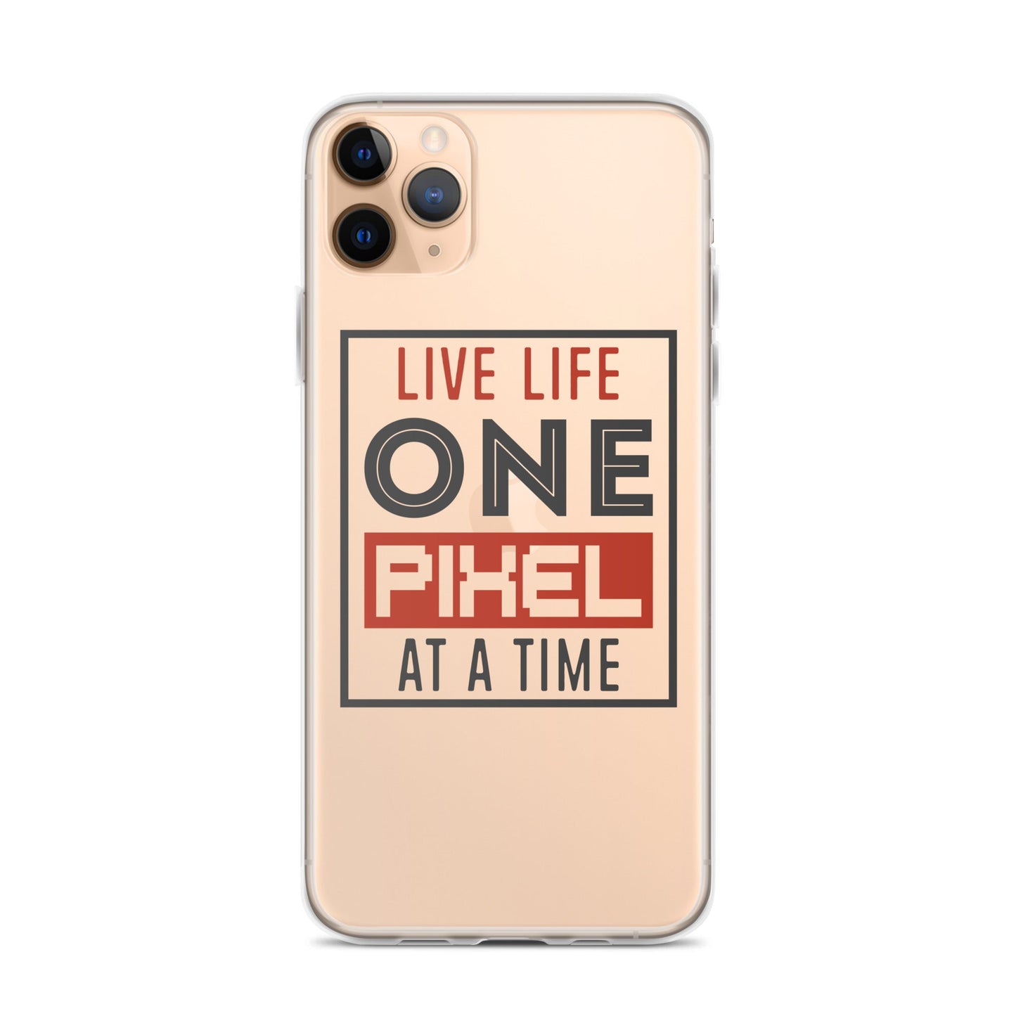 Clear Case for iPhone® - Live Life One Pixel At A Time - Pixellly ANZ