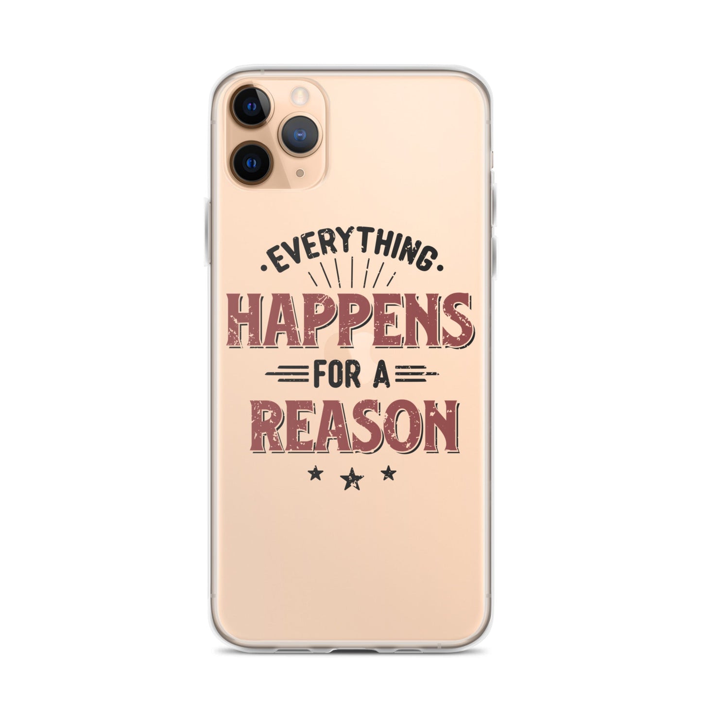 Clear Case for iPhone® - Every Thing Happens For A Reason - Pixellly ANZ