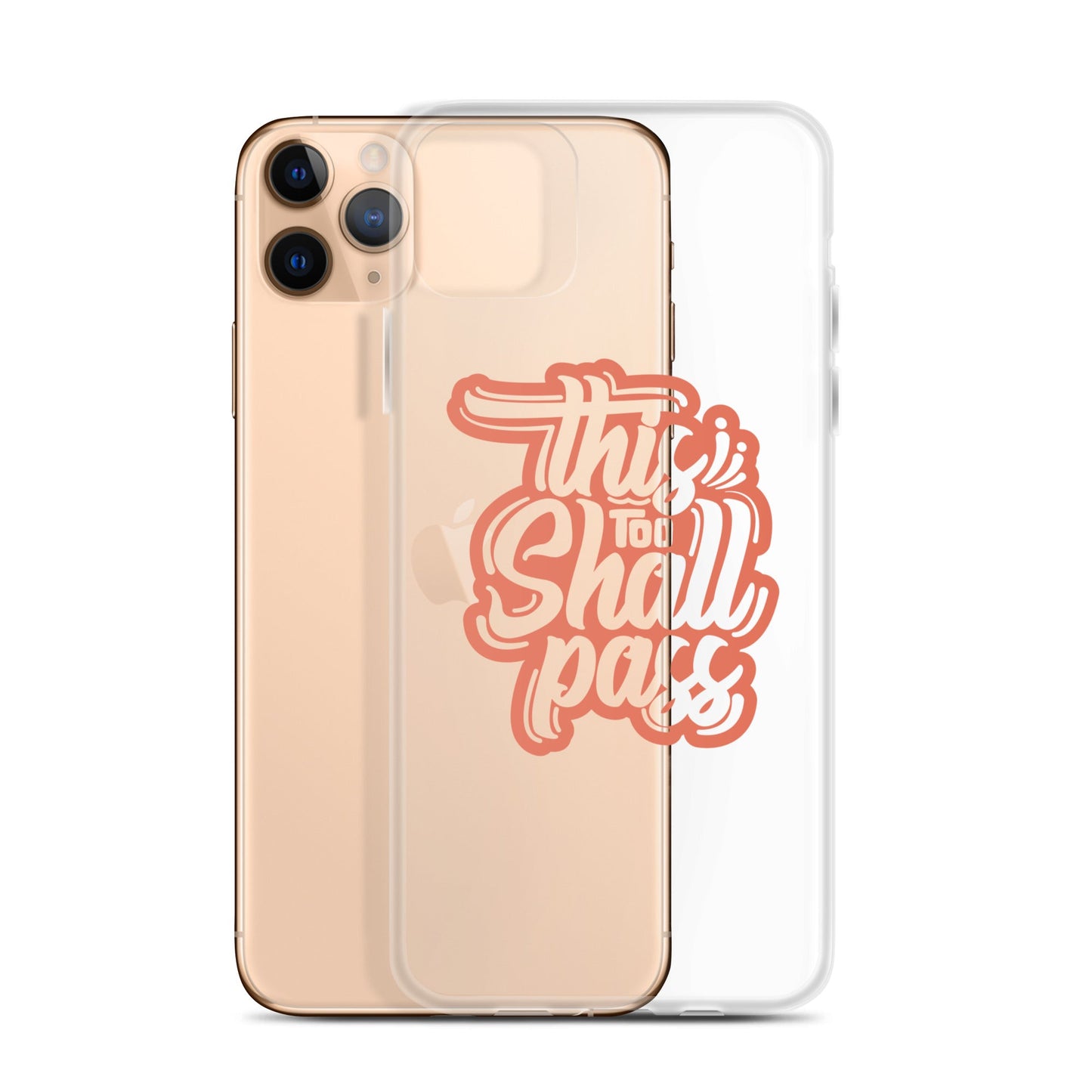 Clear Case for iPhone® - This Too Shall Pass - Pixellly ANZ