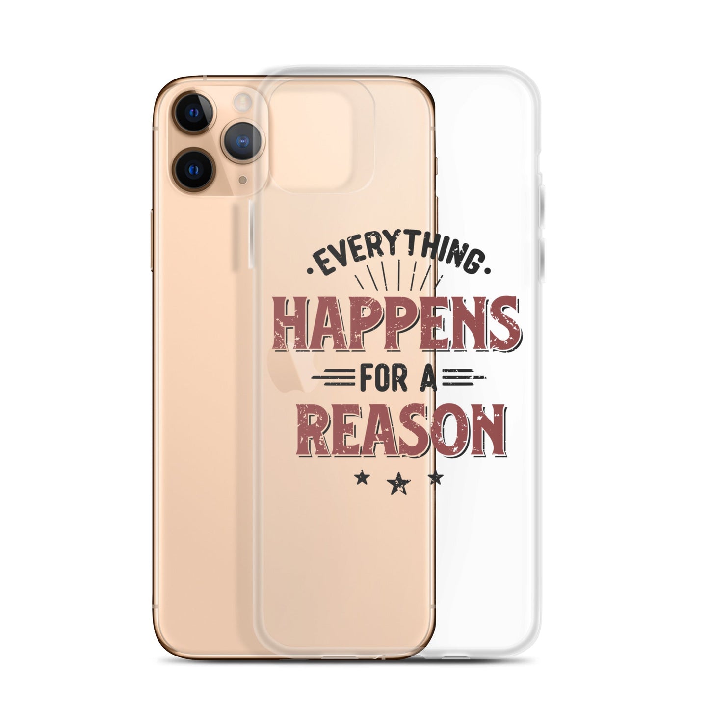 Clear Case for iPhone® - Every Thing Happens For A Reason - Pixellly ANZ