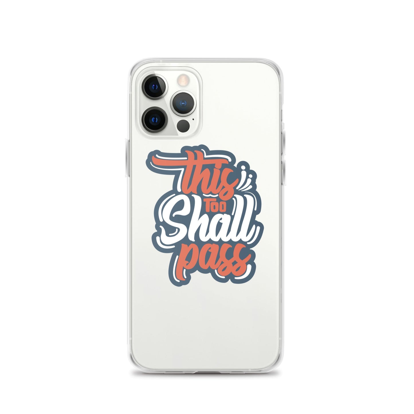 Clear Case for iPhone® - This Too Shall Pass - Pixellly ANZ