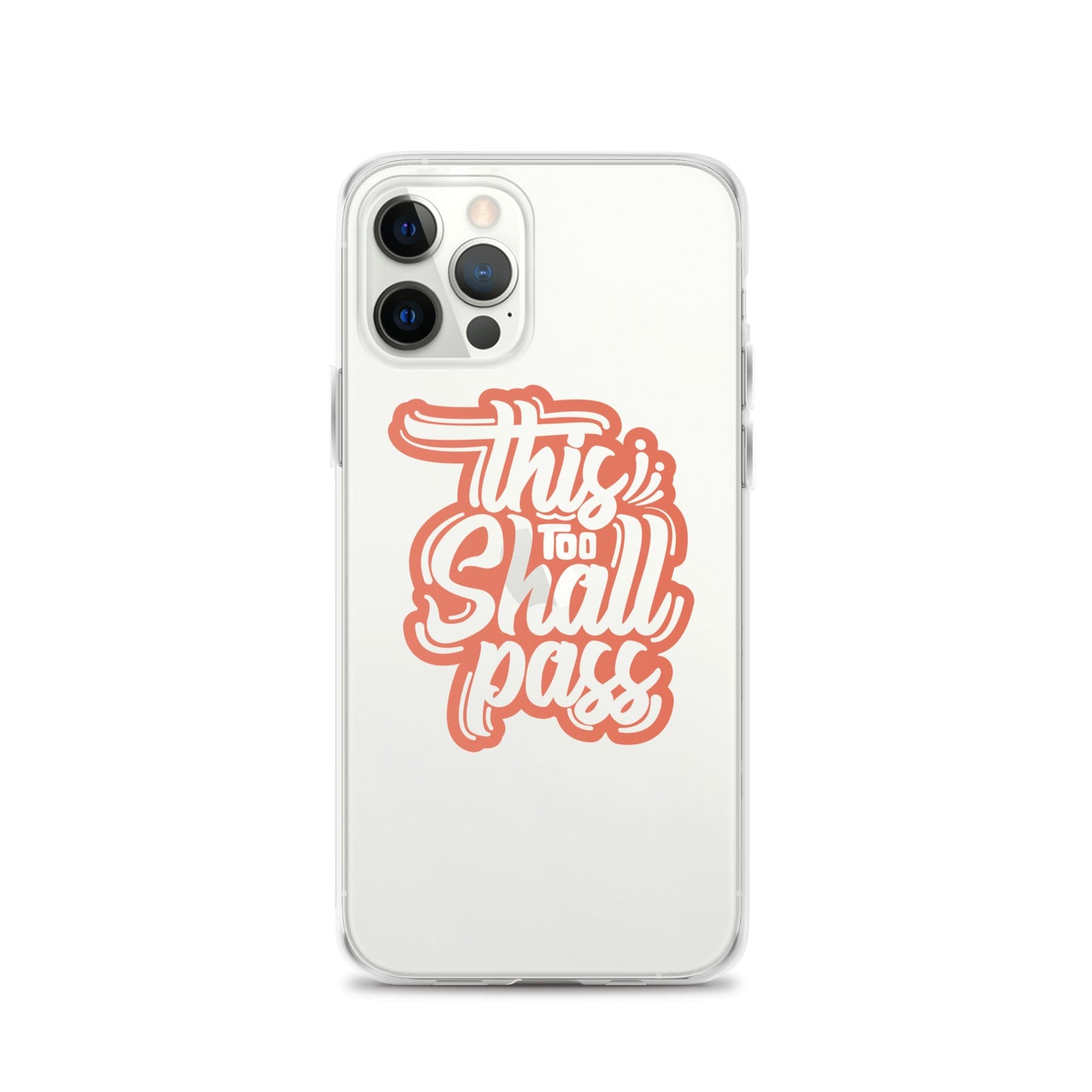 Clear Case for iPhone® - This Too Shall Pass - Pixellly ANZ