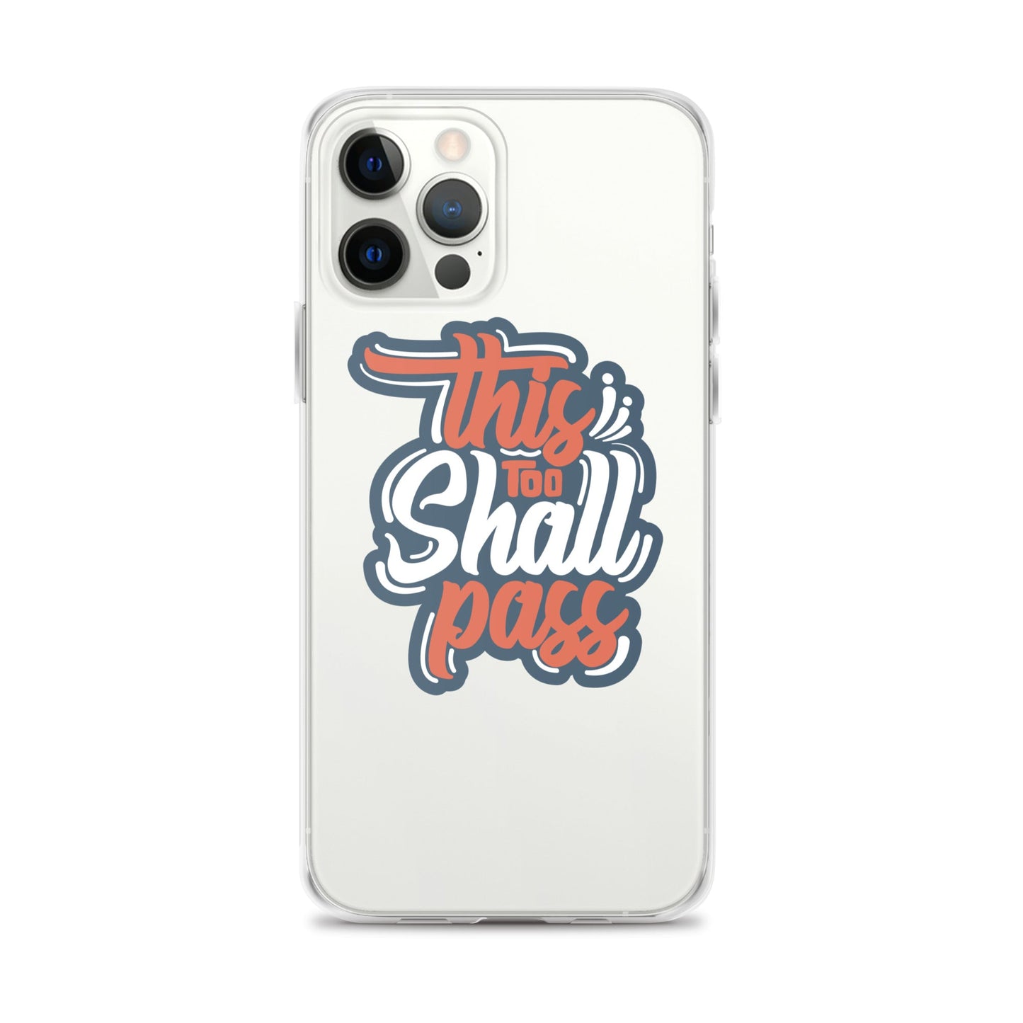 Clear Case for iPhone® - This Too Shall Pass - Pixellly ANZ