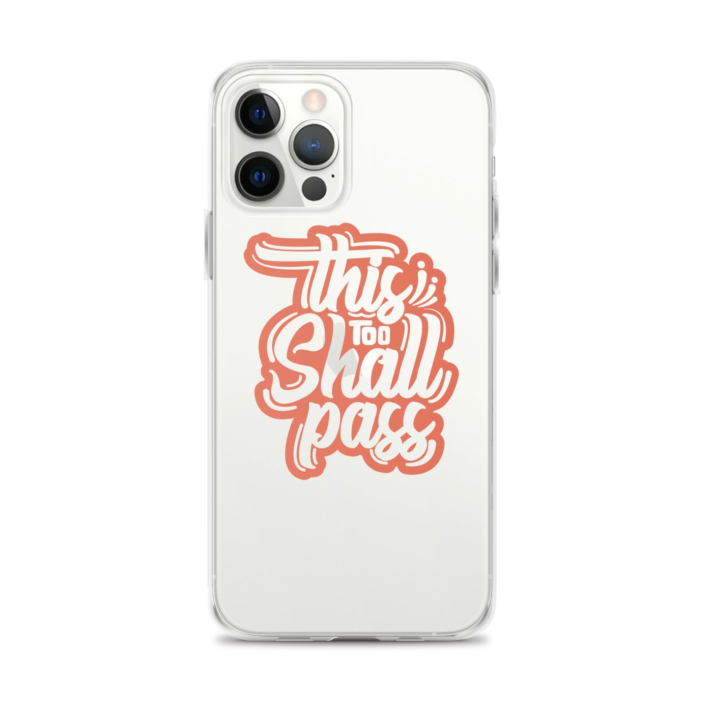 Clear Case for iPhone® - This Too Shall Pass - Pixellly ANZ