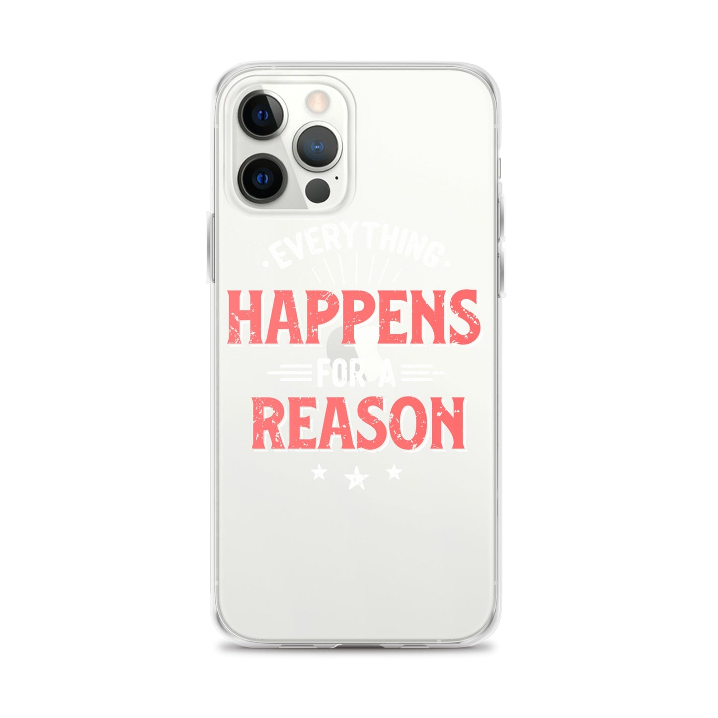 Clear Case for iPhone® - Everything Happens For A Reason - Black Phone - Pixellly ANZ