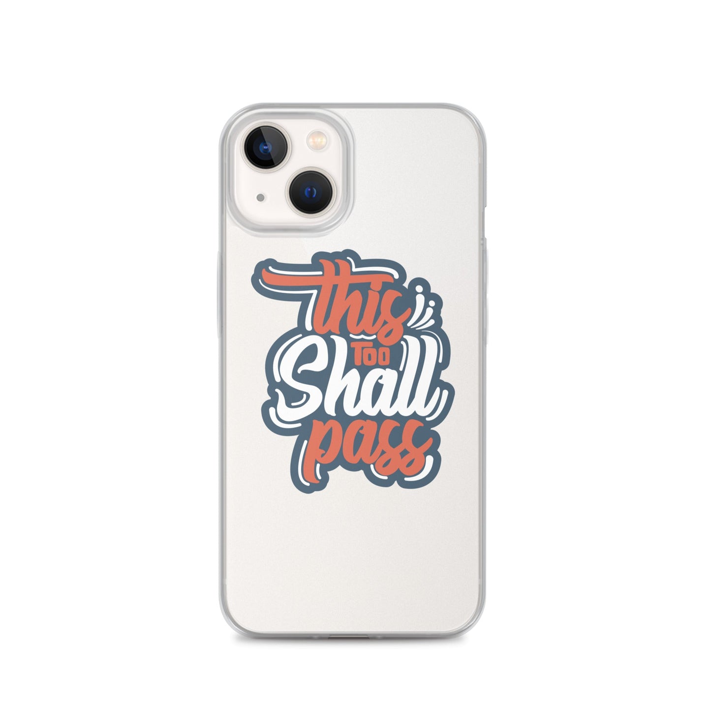 Clear Case for iPhone® - This Too Shall Pass - Pixellly ANZ