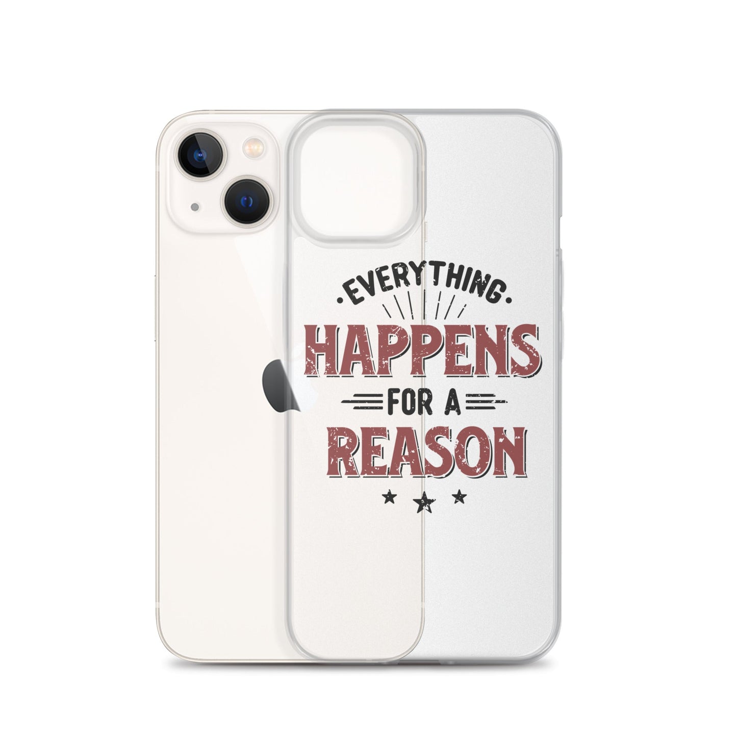 Clear Case for iPhone® - Every Thing Happens For A Reason - Pixellly ANZ