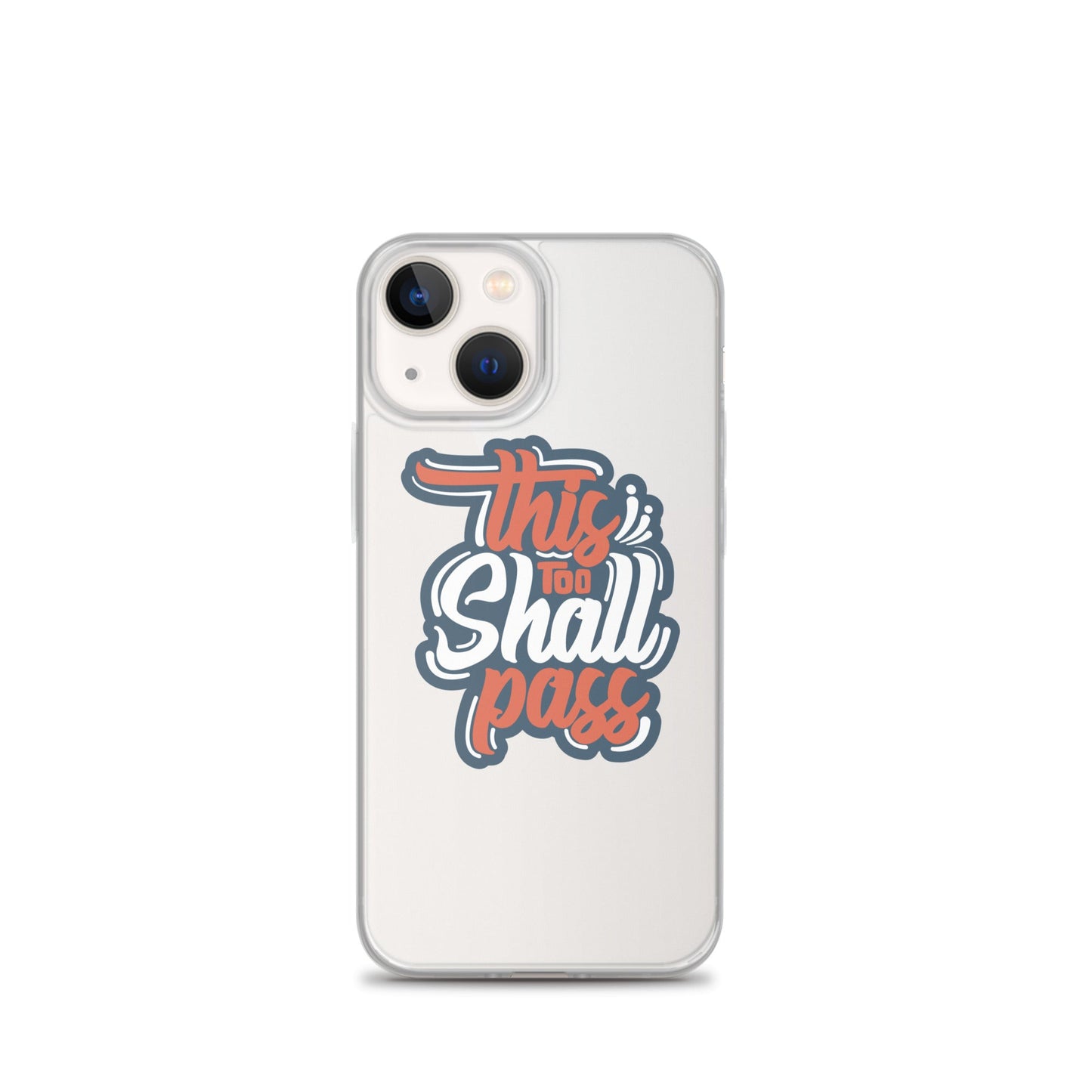 Clear Case for iPhone® - This Too Shall Pass - Pixellly ANZ
