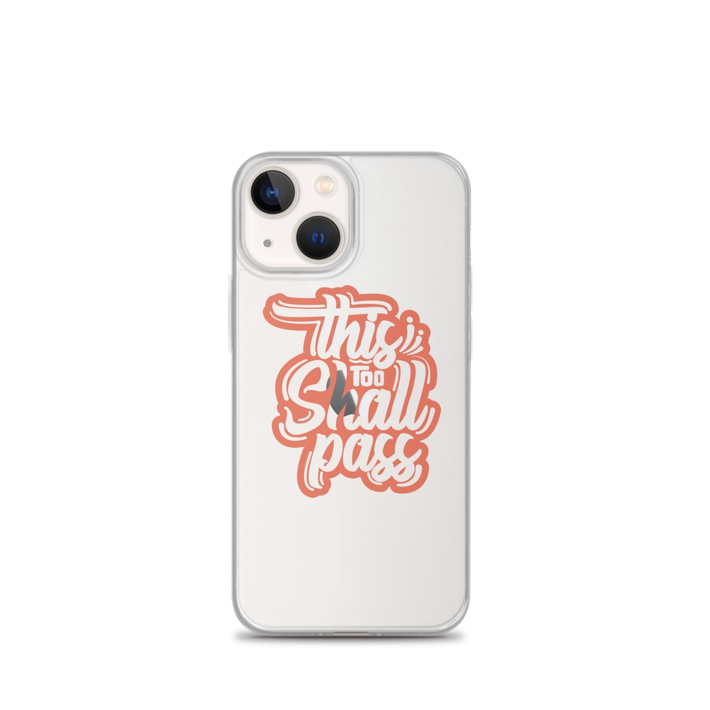 Clear Case for iPhone® - This Too Shall Pass - Pixellly ANZ