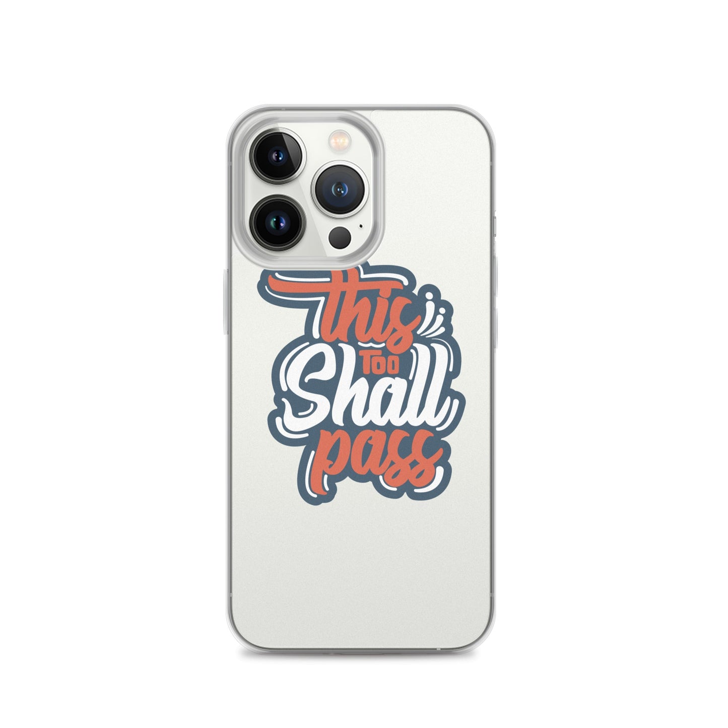 Clear Case for iPhone® - This Too Shall Pass - Pixellly ANZ