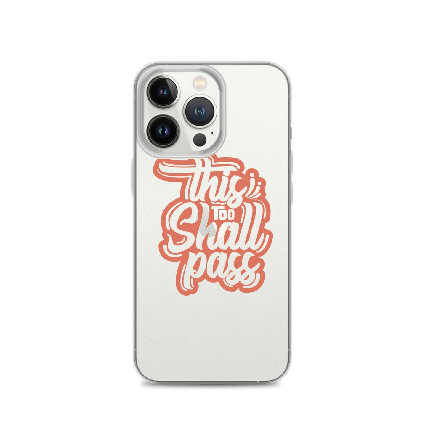 Clear Case for iPhone® - This Too Shall Pass - Pixellly ANZ