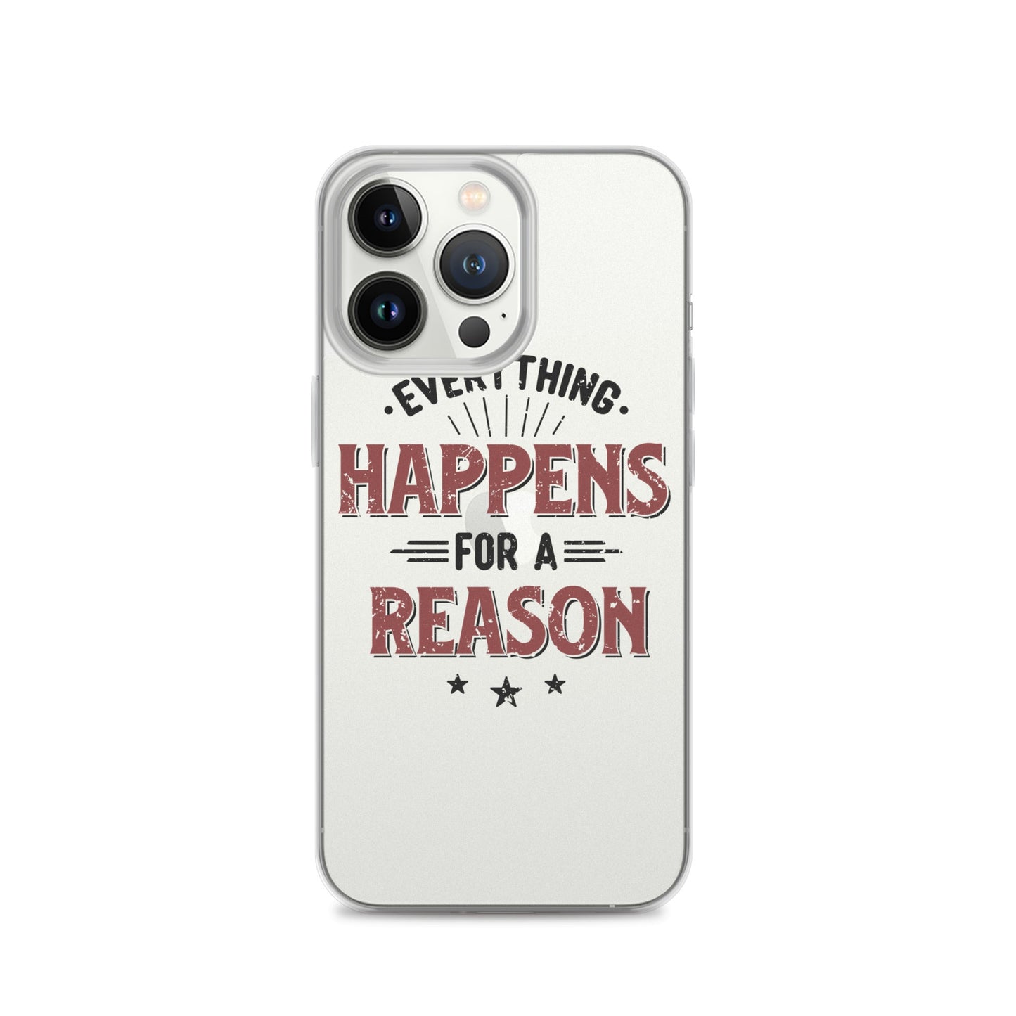 Clear Case for iPhone® - Every Thing Happens For A Reason - Pixellly ANZ