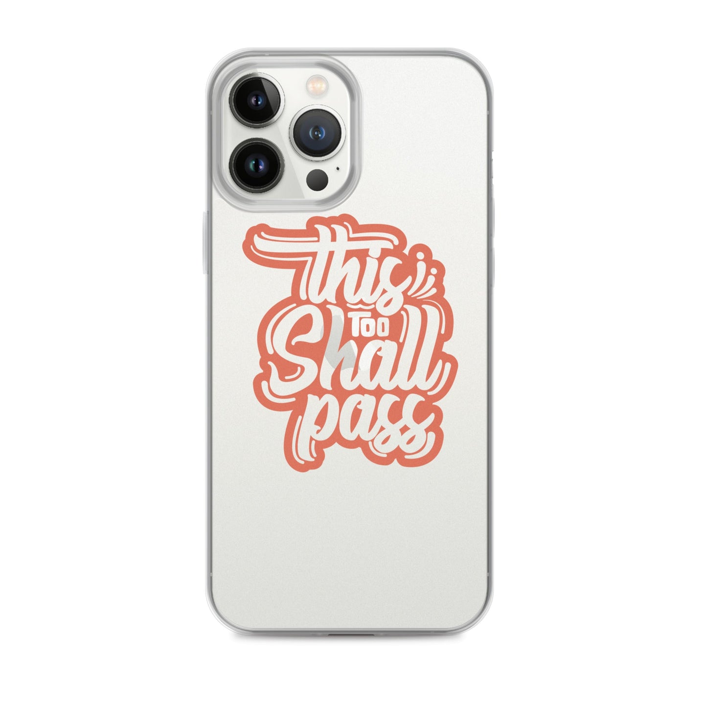 Clear Case for iPhone® - This Too Shall Pass - Pixellly ANZ