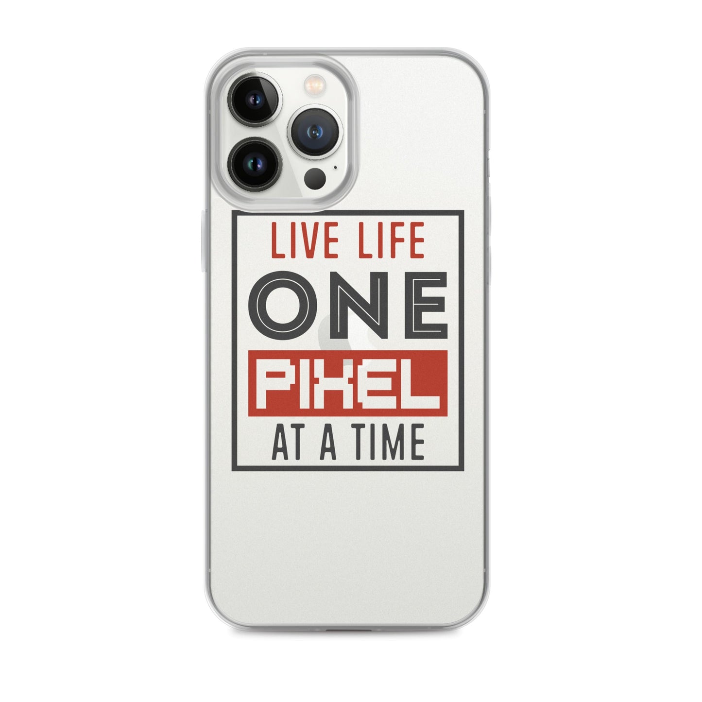 Clear Case for iPhone® - Live Life One Pixel At A Time - Pixellly ANZ