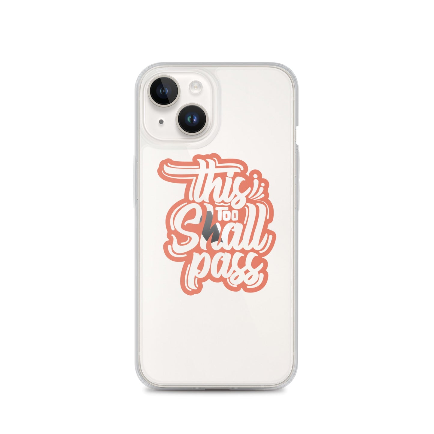 Clear Case for iPhone® - This Too Shall Pass - Pixellly ANZ