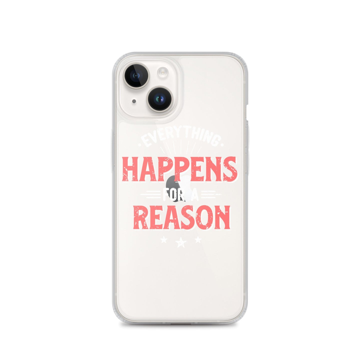 Clear Case for iPhone® - Everything Happens For A Reason - Black Phone - Pixellly ANZ