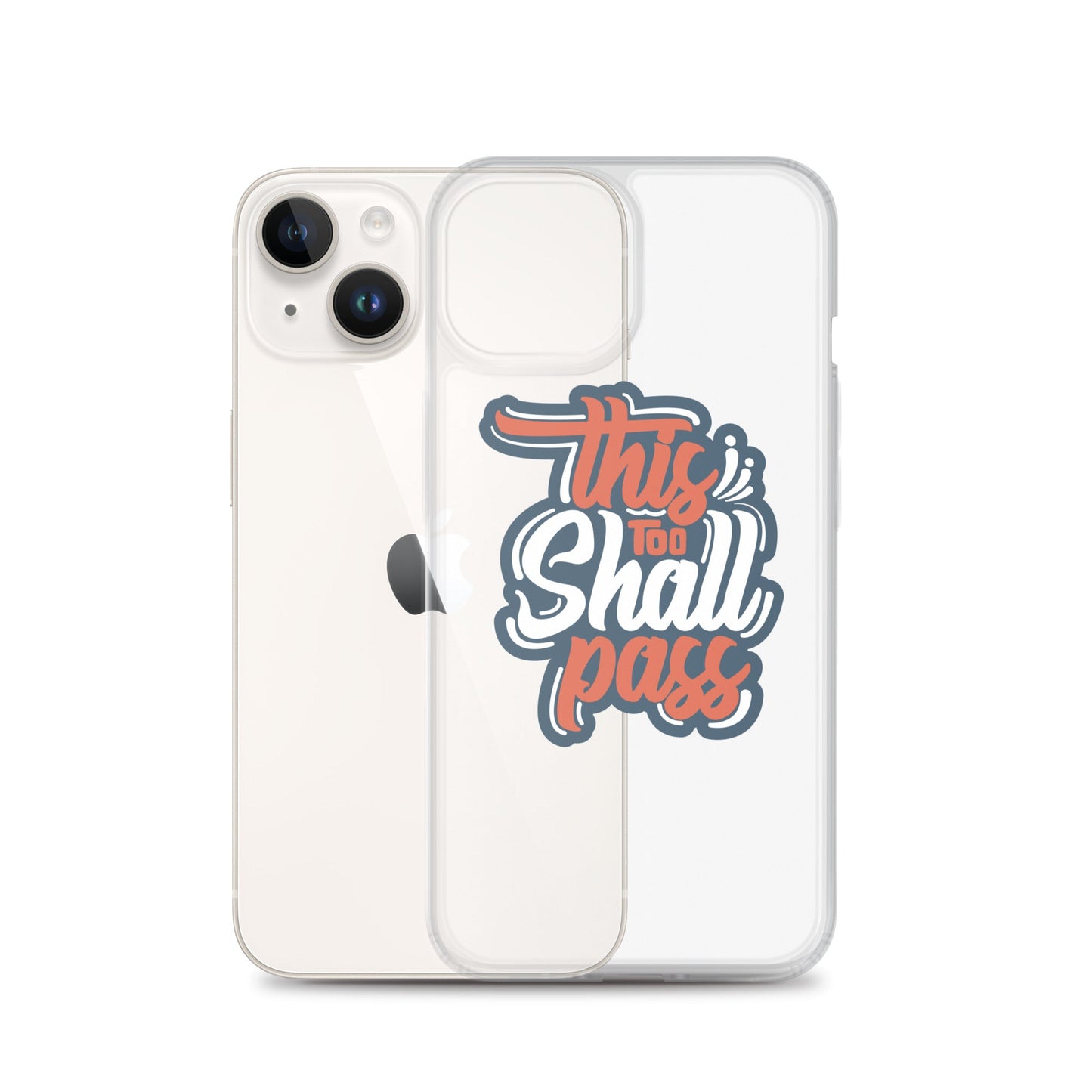 Clear Case for iPhone® - This Too Shall Pass - Pixellly ANZ