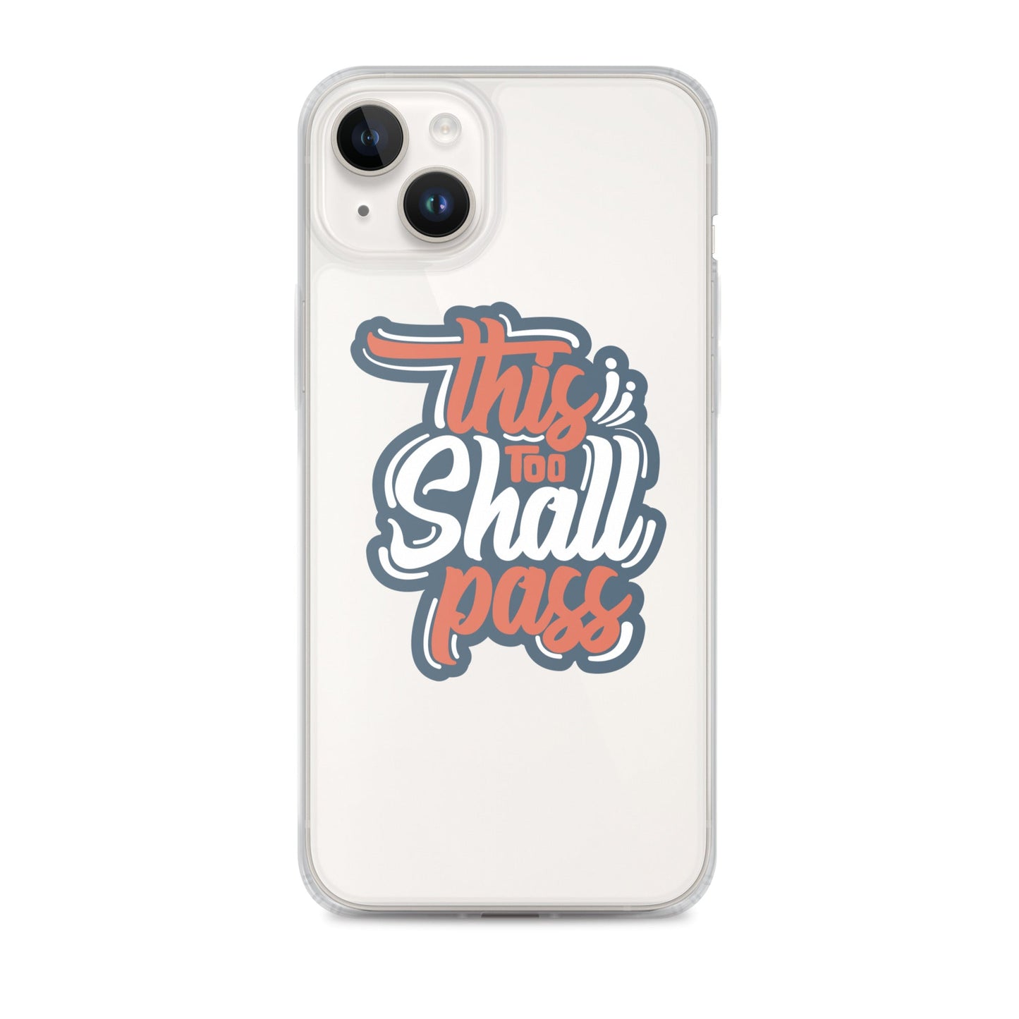 Clear Case for iPhone® - This Too Shall Pass - Pixellly ANZ