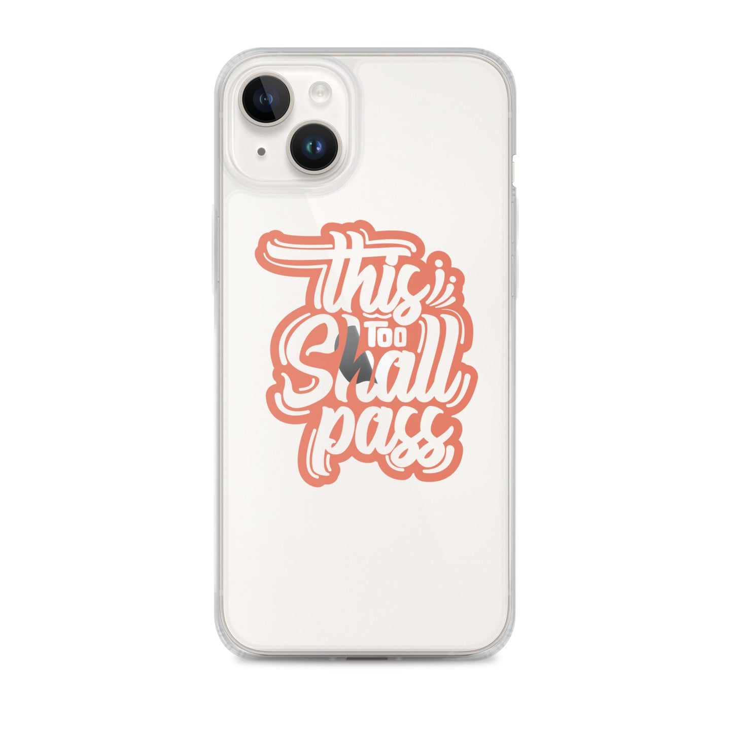 Clear Case for iPhone® - This Too Shall Pass - Pixellly ANZ