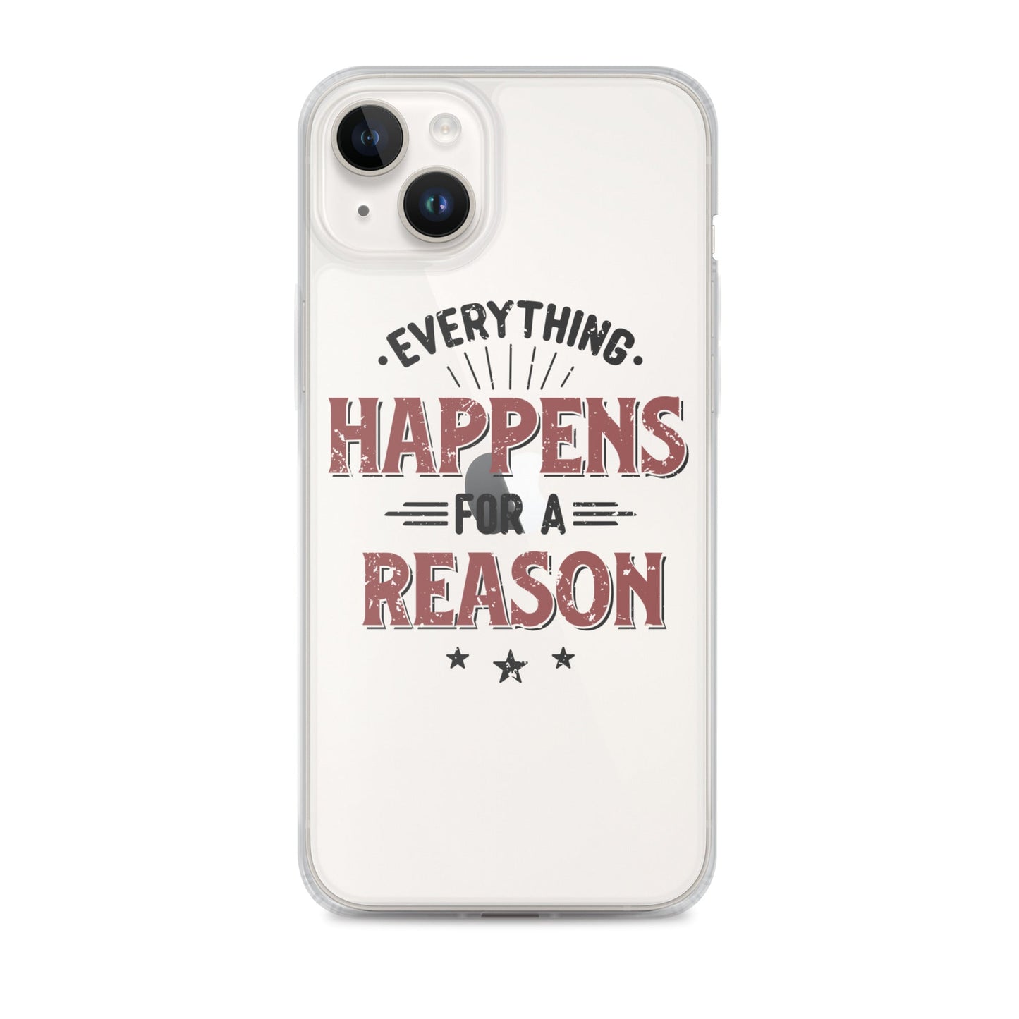 Clear Case for iPhone® - Every Thing Happens For A Reason - Pixellly ANZ