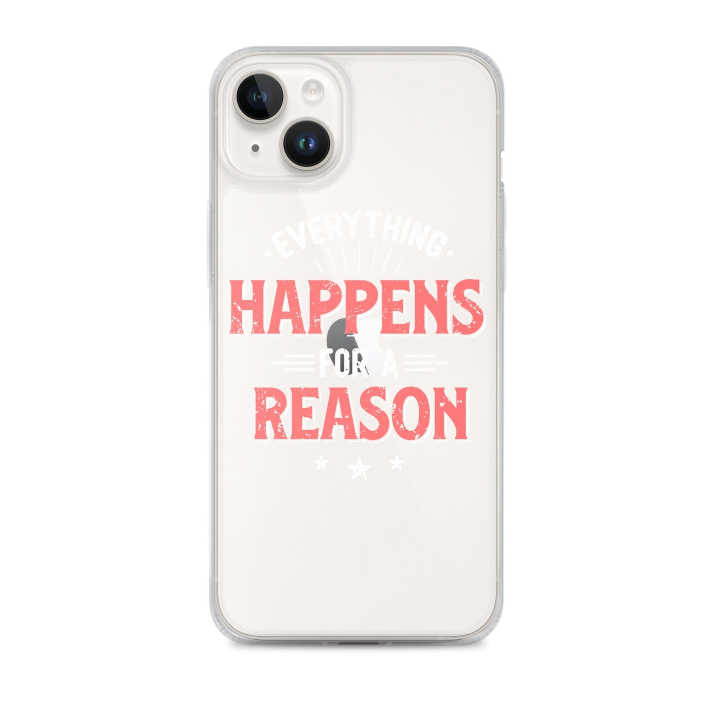 Clear Case for iPhone® - Everything Happens For A Reason - Black Phone - Pixellly ANZ