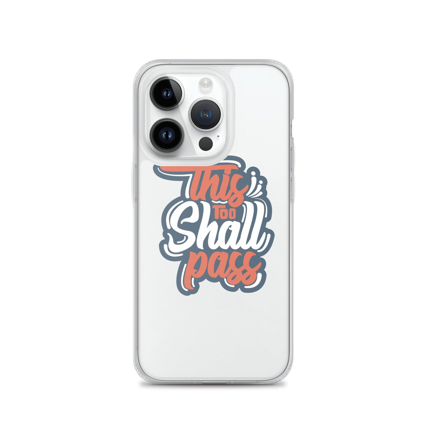 Clear Case for iPhone® - This Too Shall Pass - Pixellly ANZ