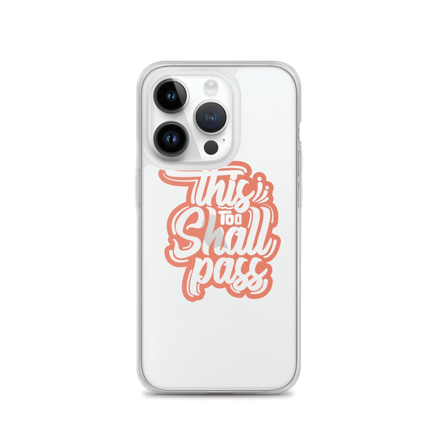 Clear Case for iPhone® - This Too Shall Pass - Pixellly ANZ