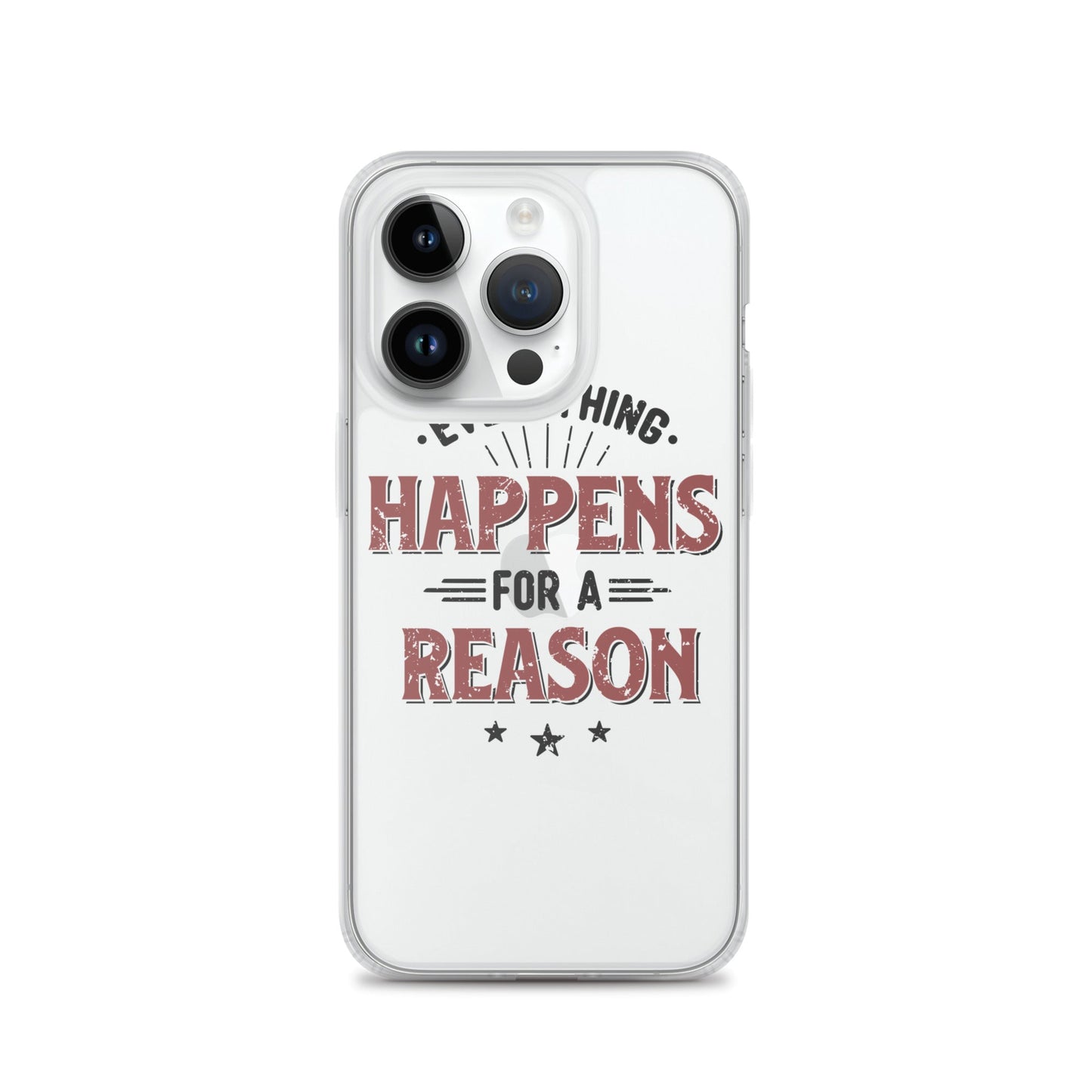 Clear Case for iPhone® - Every Thing Happens For A Reason - Pixellly ANZ