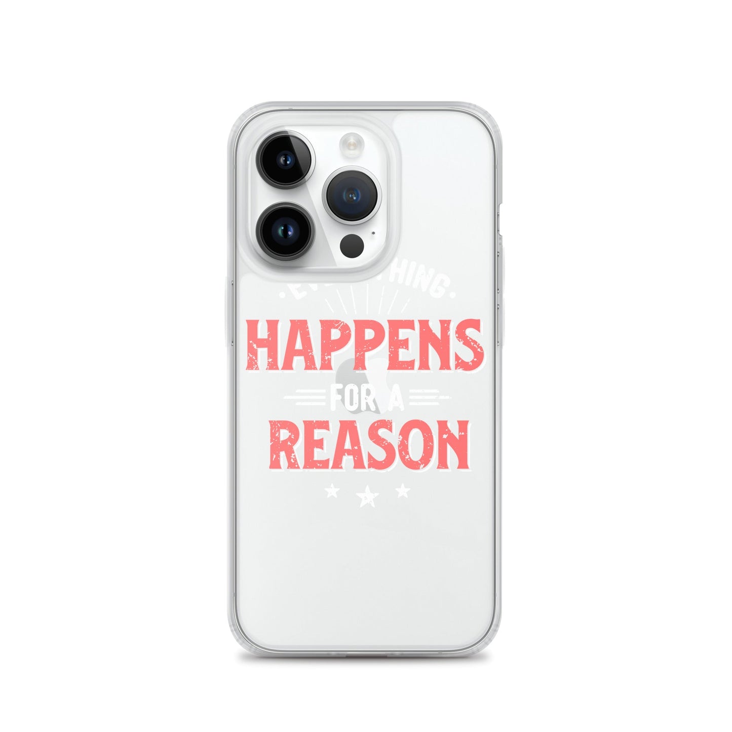 Clear Case for iPhone® - Everything Happens For A Reason - Black Phone - Pixellly ANZ