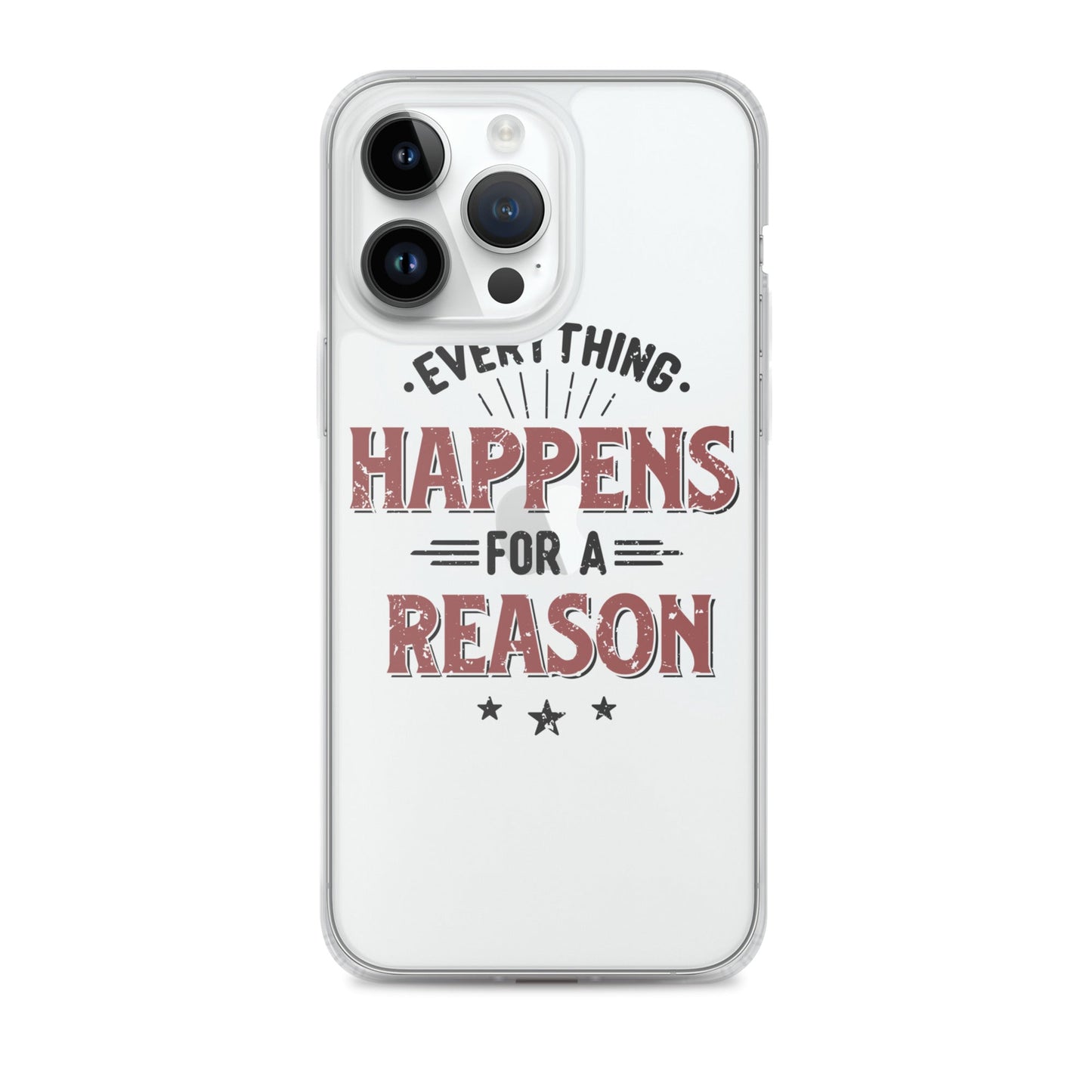 Clear Case for iPhone® - Every Thing Happens For A Reason - Pixellly ANZ