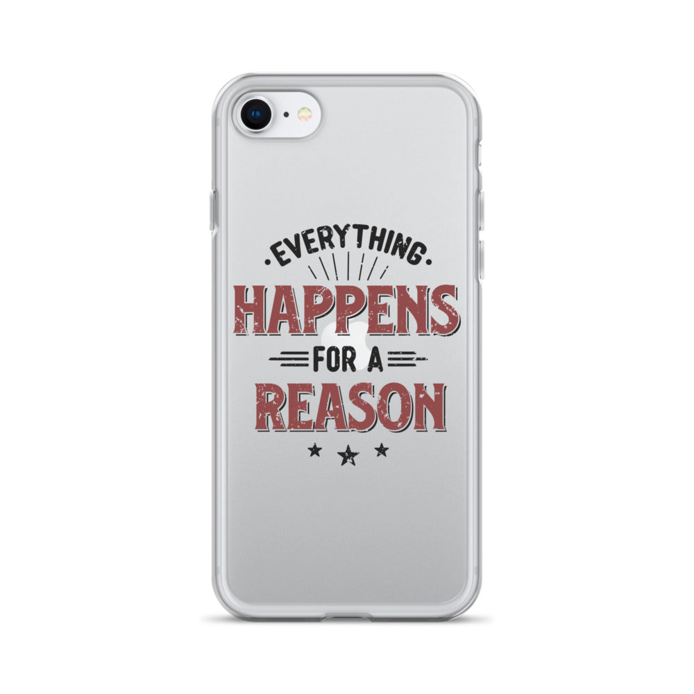 Clear Case for iPhone® - Every Thing Happens For A Reason - Pixellly ANZ