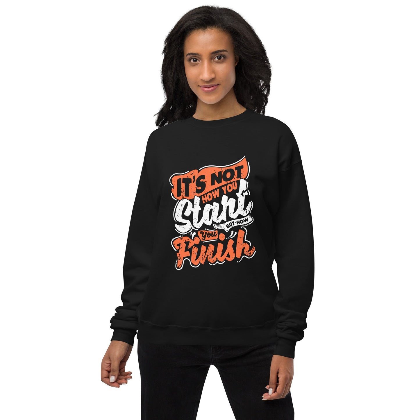 Women’s It’s Not How You Start But Finish Sweatshirt - Pixellly ANZ