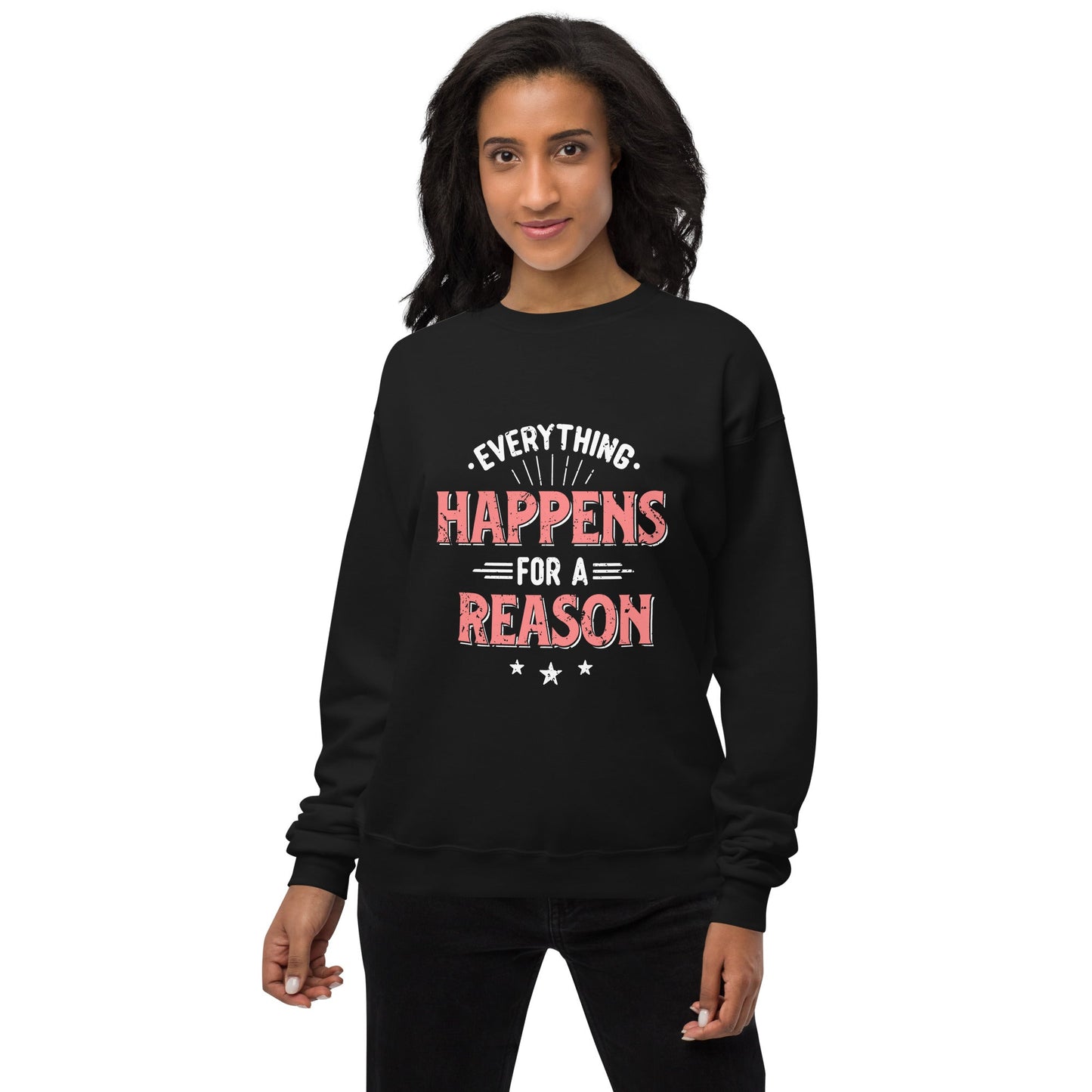Women’s Everything Happens For A Reason Sweatshirt - Pixellly ANZ