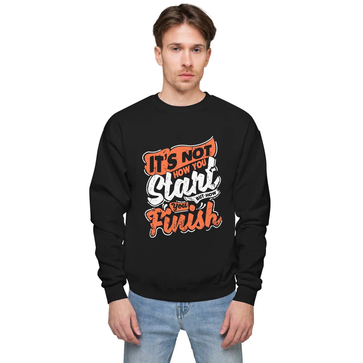 Men's It's Not How You Start But How You Finish Sweatshirt - Pixellly ANZ