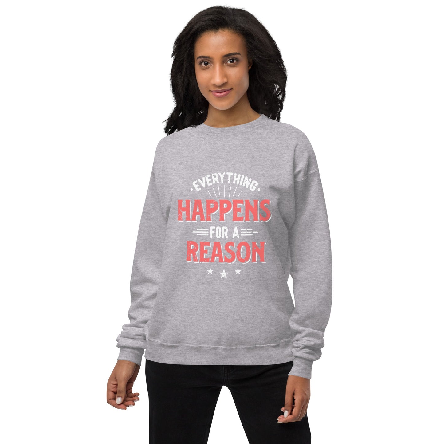 Women’s Everything Happens For A Reason Sweatshirt - Pixellly ANZ