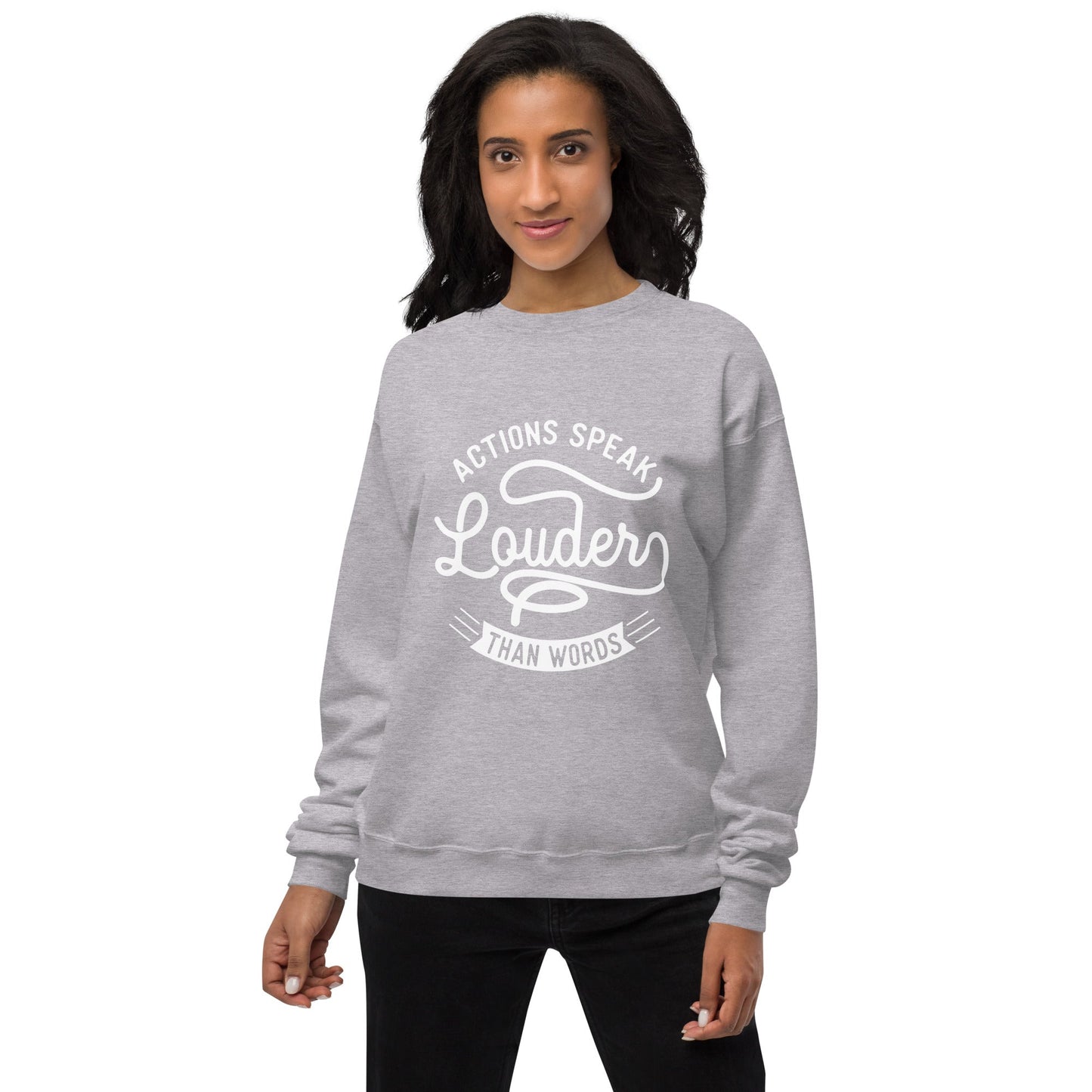 Women’s Actions Speak Louder Than Words Sweatshirt - Pixellly ANZ