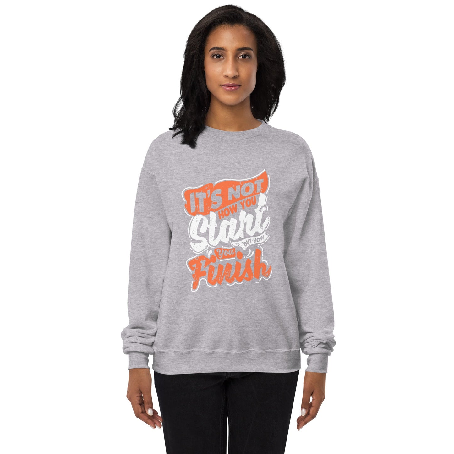 Women’s It’s Not How You Start But Finish Sweatshirt - Pixellly ANZ