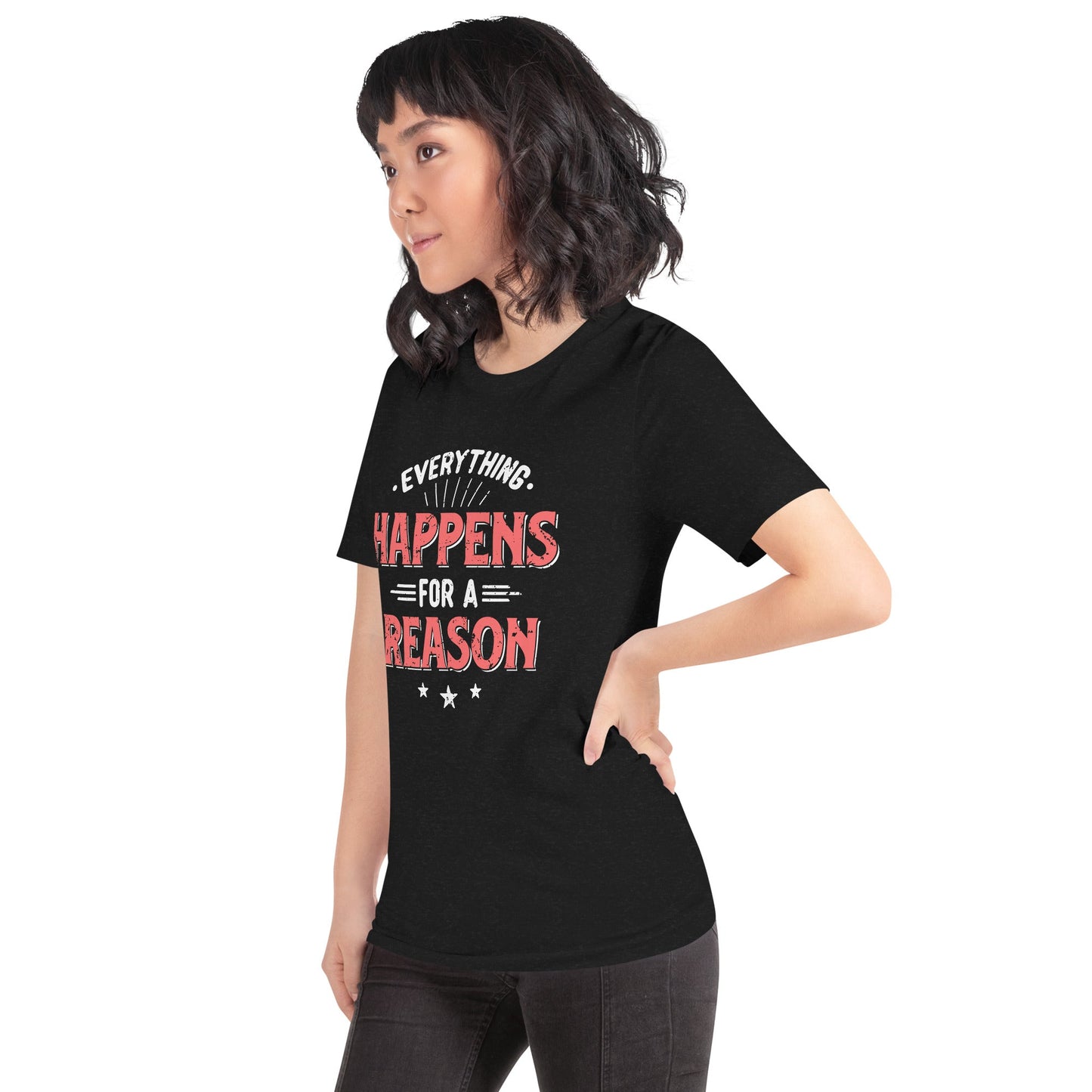 Women’s Everything Happens For A Reason T-shirt - Pixellly ANZ