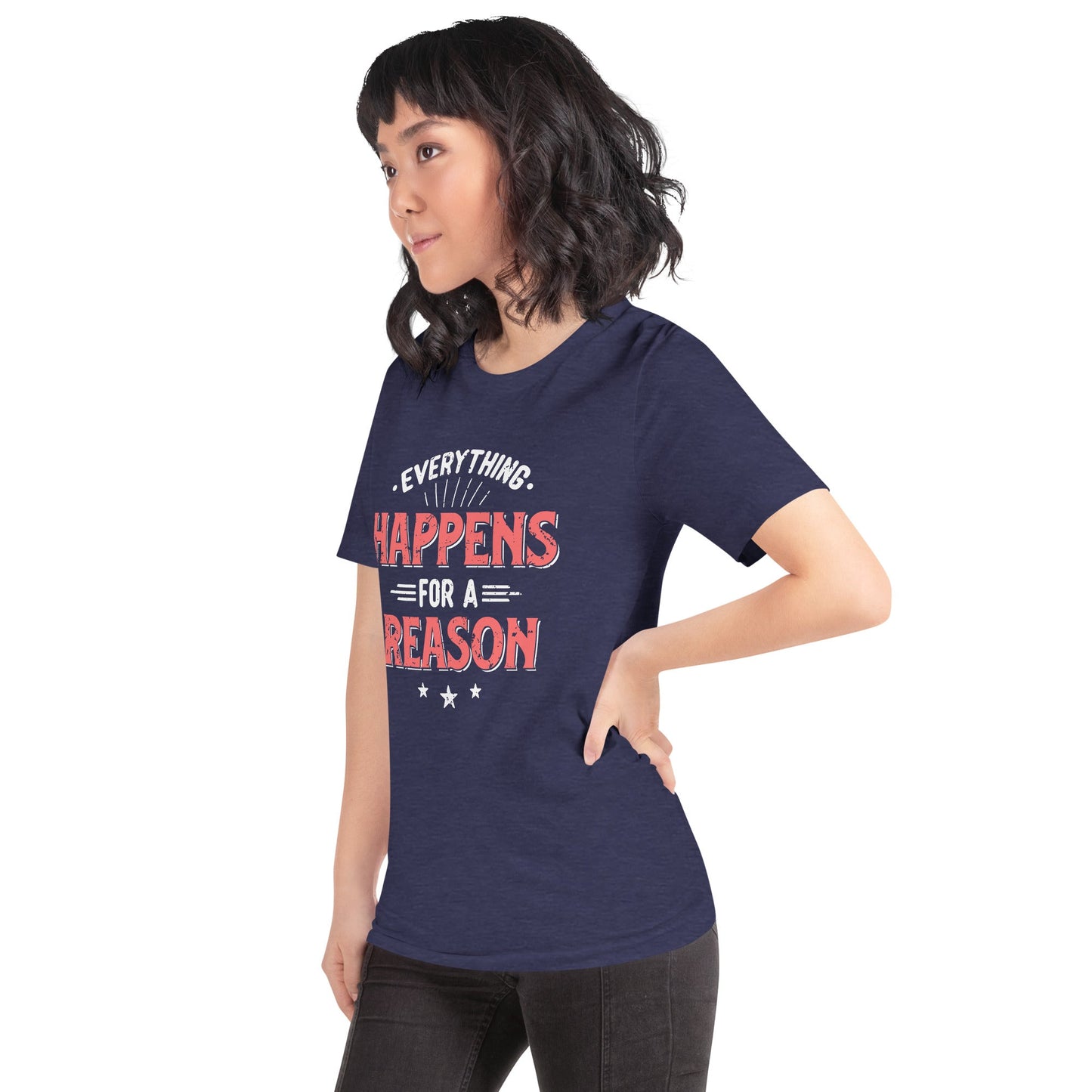 Women’s Everything Happens For A Reason T-shirt - Pixellly ANZ