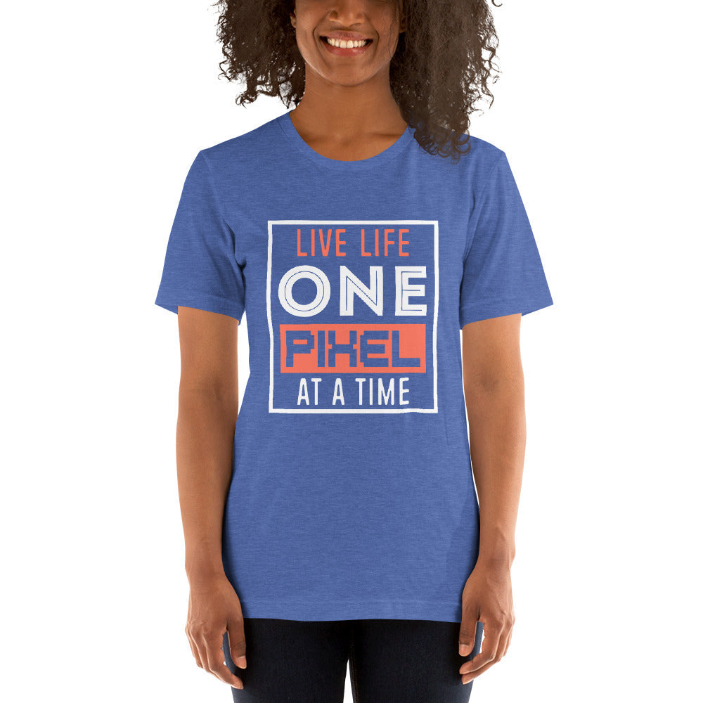 Women’s Live Life One Pixel At A Time T-shirt - Pixellly ANZ