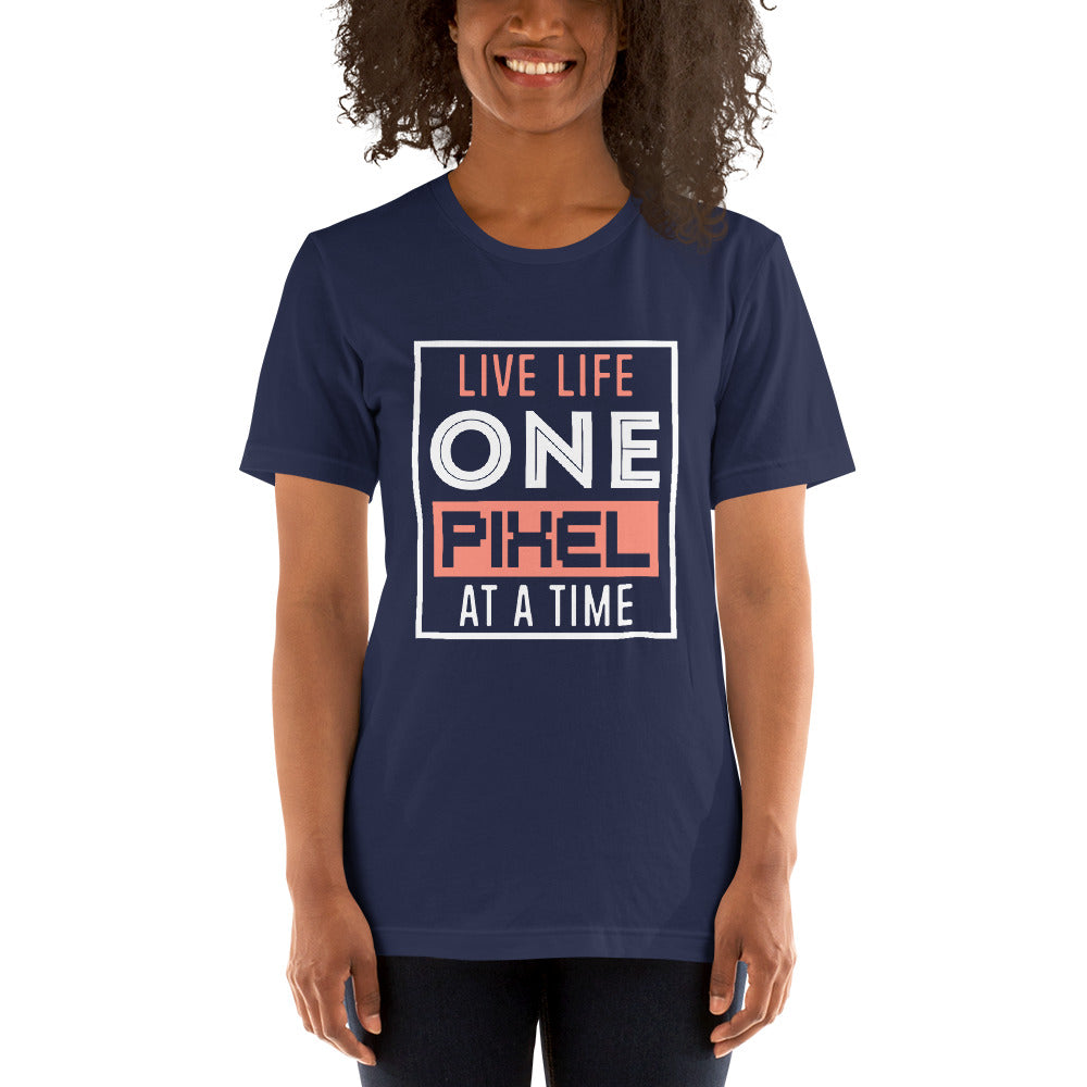 Women’s Live Life One Pixel At A Time T-shirt - Pixellly ANZ