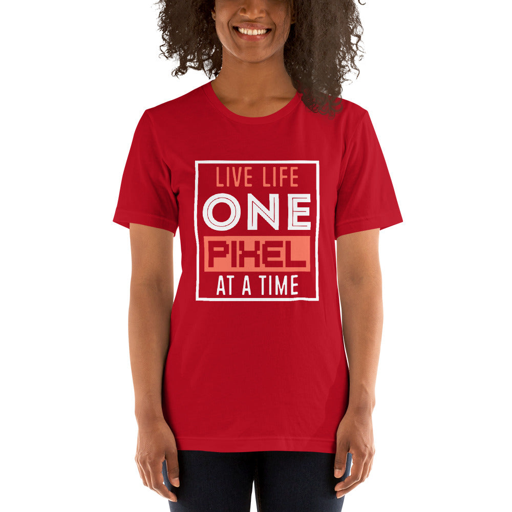 Women’s Live Life One Pixel At A Time T-shirt - Pixellly ANZ