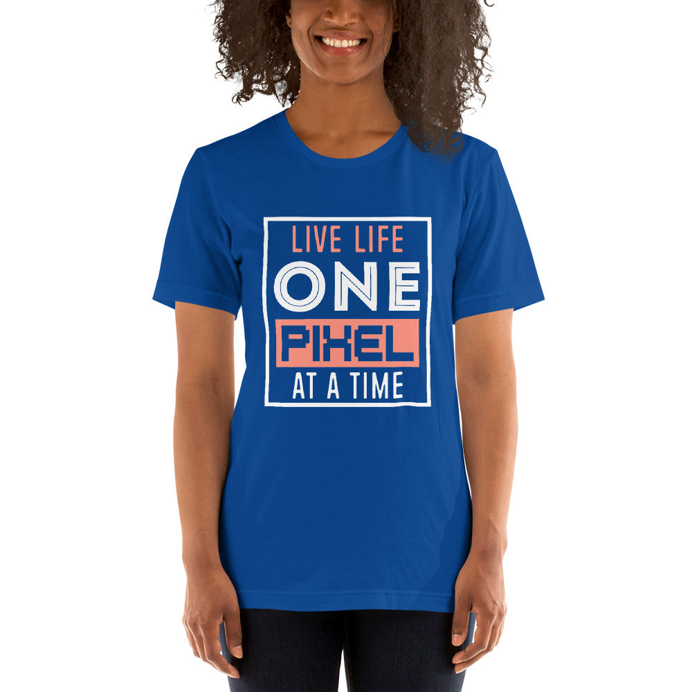 Women’s Live Life One Pixel At A Time T-shirt - Pixellly ANZ
