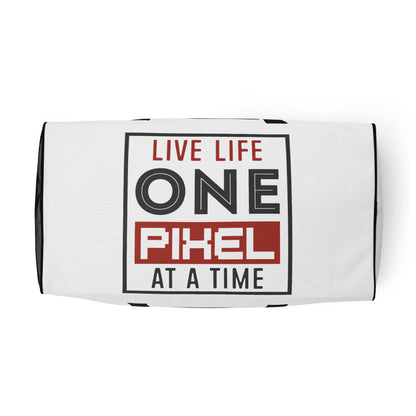 Live Life One Pixel At A Time Duffle bag