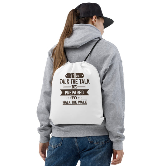 If You Talk The Talk Drawstring Bag - Pixellly ANZ